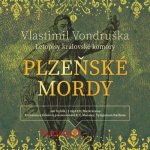 Plzeňské mordy - Letopisy královské komory -Vondruška - Hyhlík Jan – Hledejceny.cz