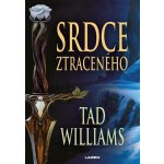 Srdce ztráty - Tad Williams – Hledejceny.cz