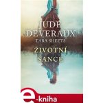 Životní šance - Jude Deveraux, Tara Sheets – Hledejceny.cz