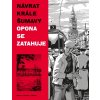 Kniha Návrat Krále Šumavy 3: Opona se zatahuje - Ondřej Kavalír, Vojtěch Mašek, Karel Osoha