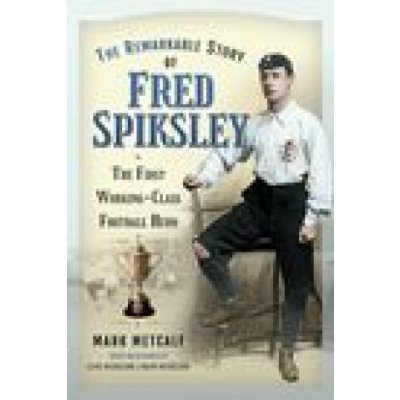 Remarkable Story of Fred Spiksley – Zbozi.Blesk.cz