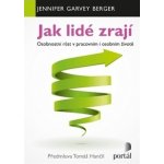 Jak lidé zrají - Jennifer Garvey Berger, Berger – Hledejceny.cz