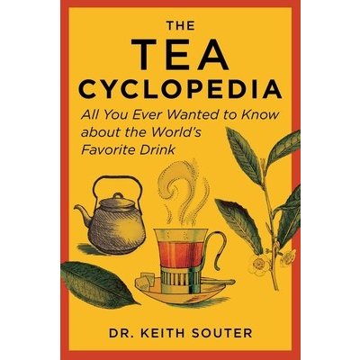 The Tea Cyclopedia: All You Ever Wanted to Know about the World's Favorite Drink Souter KeithPaperback – Zboží Mobilmania
