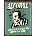 Plechová cedule Alcohol - You Interesting 40 cm x 32 cm – Zboží Dáma