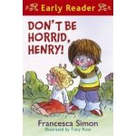 Don't be Horrid, Henry! Francesca Simon Paperback – Hledejceny.cz