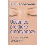 Tepperwein Kurt: Učebnice praktické autohypnózy – Zboží Mobilmania