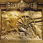 Bolt Thrower - Those Once Loyal LP – Zboží Dáma