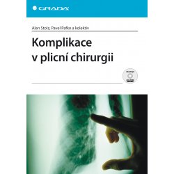 Komplikace v plicní chirurgii - Stolz Alan, Pafko Pavel, kolektiv