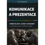 Komunikace a prezentace - Umění mluvit, slyšet a rozumět - Jiří Plamínek – Hledejceny.cz