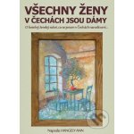 Všechny ženy v Čechách jsou dámy. O fortelný ženský sukni, co se jenom v Čechách narodit umí… - Hangely Ann – Hledejceny.cz