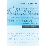 Pricing and Revenue Optimization: Second Edition Phillips Robert L. – Hledejceny.cz