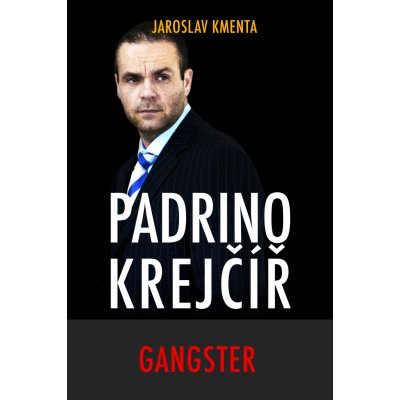 Padrino Krejčíř - Gangster - Jaroslav Kmenta