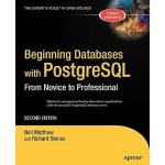 Beginning Databases with PostgreSQL - Neil Matthew, Richard Stones – Hledejceny.cz