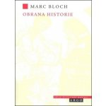 Obrana historie aneb historik a jeho řemeslo - Marc Bloch – Hledejceny.cz