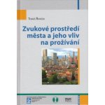 Zvukové prostředí města a jeho vliv na prožívání – Hledejceny.cz