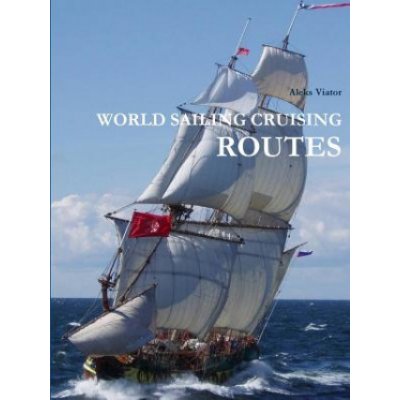 World Sailing Cruising Routes Viator AleksPaperback – Zbozi.Blesk.cz