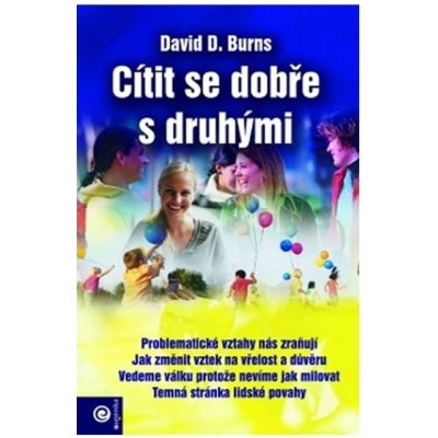Burns David D.: Cítit se dobře s druhými Kniha – Hledejceny.cz