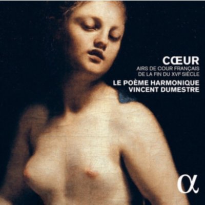 Le Poeme Harmonique - Coeur - Airs De Cour Fran CD – Hledejceny.cz