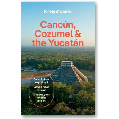 Cancún, Cozumel & Yucatan průvodce 11th 2025 Lonely Planet – Sleviste.cz