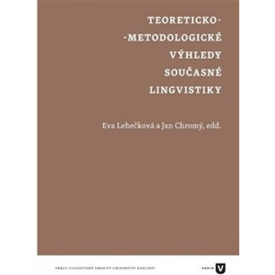 Teoreticko-metodologické výhledy současné lingvistiky – Hledejceny.cz