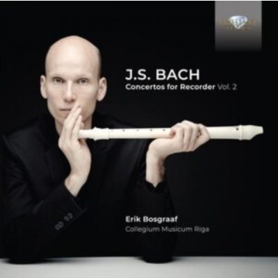 ERIK BOSGRAAF/COLLEGIUM MUSICUM RIGA - J.S. Bach - Concertos For Recorder Vol. 2 CD – Zbozi.Blesk.cz