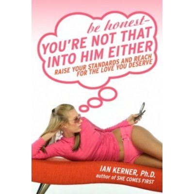 Be Honest--You're Not That Into Him Either - Kerner Ian – Zboží Mobilmania