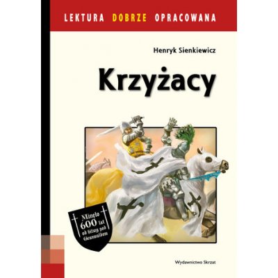 Krzyżacy. Lektura dobrze opracowana - Henryk Sienkiewicz