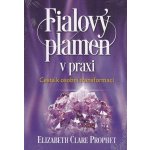 Fialový plamen v praxi - Elizabeth Clare Prophetová – Zboží Mobilmania