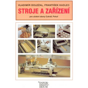 Stroje a zařízení pro učební obory Cukrář, Pekař - Doležal Vladimír