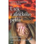 Útěk z afrického pekla - Koudelková Barbora – Hledejceny.cz