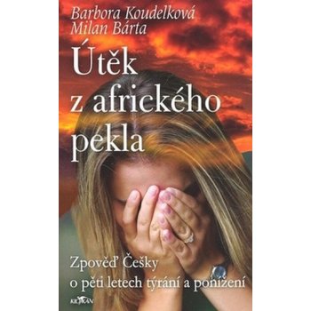 Útěk z afrického pekla - Koudelková Barbora