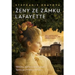 Ženy ze zámku Lafayette - Drayová Stephanie