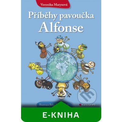 Příběhy pavoučka Alfonse - Veronika Matysová, Jitka Římánková