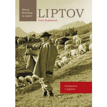LIPTOV: Ovčiarstvo v Liptove - Iveta Zuskinová