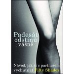 Padesát odstínů vášně: návod, jak si s partnerem vychutnat Fifty Shades – Hledejceny.cz