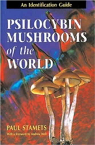 Psilocybin Mushrooms of the World Stamets Paul