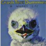 Crash Test Dummies - A Worm's Life CD – Hledejceny.cz