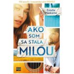 Ako som sa stala Milou - Estelle Maskame – Hledejceny.cz