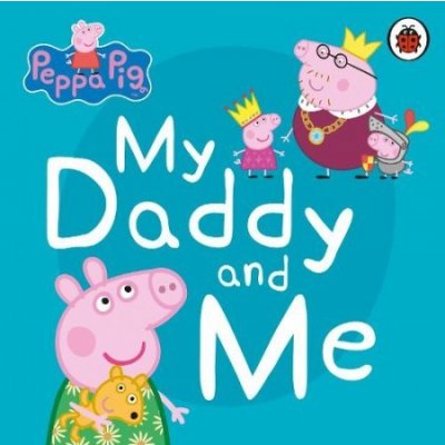 Peppa Pig: My Daddy and Me - Ladybird Books