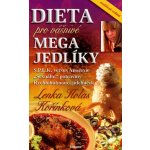 Dieta pro vášnivé megajedlíky Kořínková Lenka – Hledejceny.cz