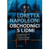 Kniha Obchodníci s lidmi - Jak džihádisté a ISIS proměnili únosy a pašování uprchlíků v miliardový byznys - Loretta Napoleoni