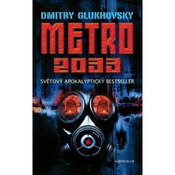 METRO 2033 - SVĚTOVÝ APOKALYPTICKÝ BESTSELLER