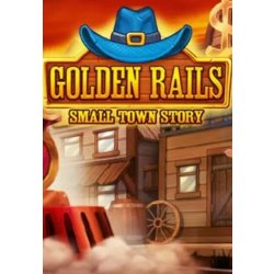 Golden Rails Small Town Story