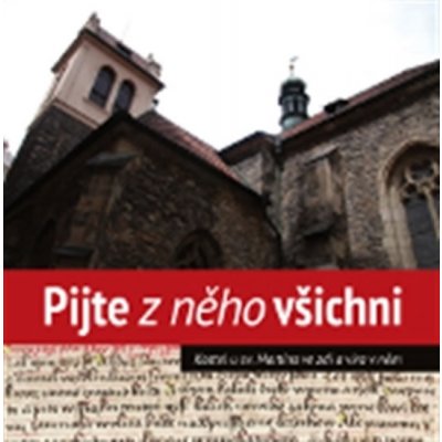 Pijte z něho všichni. Kostel u sv. Martina ve zdi a víra v něm - kol. - Eman – Sleviste.cz