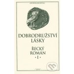 Dobrodružství lásky Řecký román I. kolektiv – Hledejceny.cz
