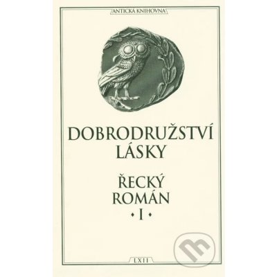 Dobrodružství lásky Řecký román I. kolektiv