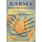 Karma skrytá v dlani -- Tajemství staré indické a čínské chiromantie - Jon Saint-Germain – Zboží Mobilmania