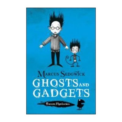 Ghosts and Gadgets - Marcus Sedgwick [GB]