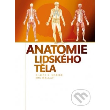 Anatomie lidského těla - Elaine N. Marieb, Jon Mallatt