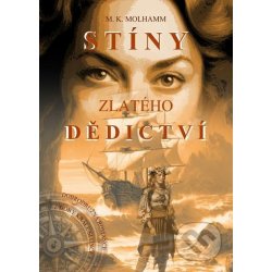 Stíny zlatého dědictví - M. K. Molhamm